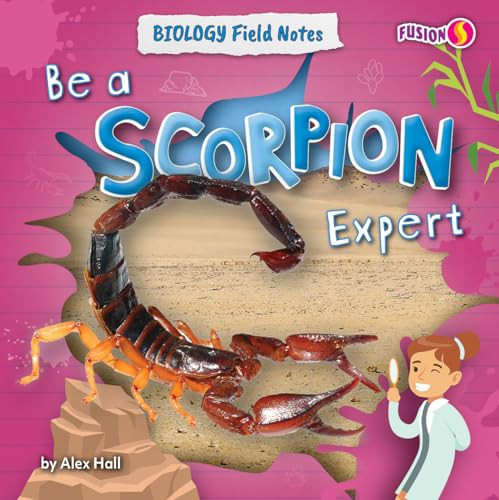 Be a Scorpion Expert by Alex Hall, 9798895770092