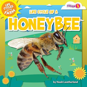 Life Cycle of a Honeybee - 9798895770146 by Noah Leatherland, 9798895770146