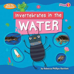 Invertebrates in the Water by Rebecca Phillips-Bartlett, 9798895770191