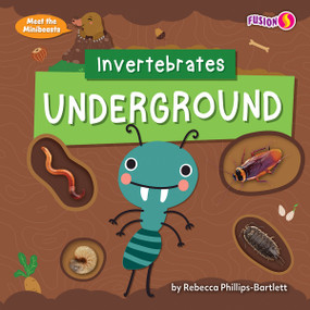 Invertebrates Underground by Rebecca Phillips-Bartlett, 9798895770214