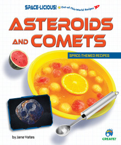 Asteroids and Comets (Space-Themed Recipes) by Jane Yates, 9798895770306