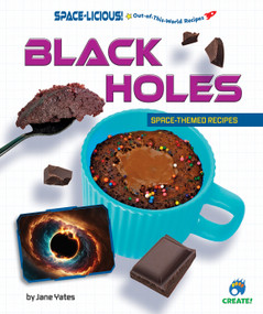 Black Holes (Space-Themed Recipes) by Jane Yates, 9798895770313