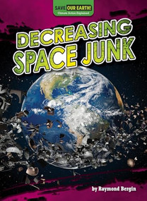 Decreasing Space Junk by Raymond Bergin, 9798895770542