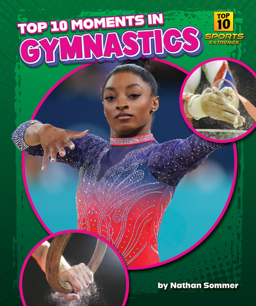 Top 10 Moments in Gymnastics by Nathan Sommer, 9798895770641