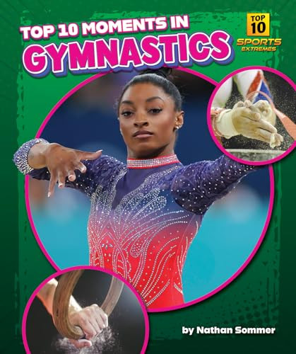 Top 10 Moments in Gymnastics by Nathan Sommer, 9798895770641