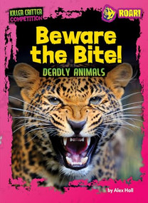 Beware the Bite! (Deadly Animals) by Alex Hall, 9798895770870