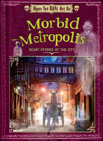 Morbid Metropolis (Scary Stories of the City) by Dinah Williams, Joyce Markovics, Natalie Lunis, 9798895770948