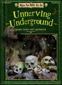 Unnerving Underground (Scary Caves and Labyrinths) by Michael E. Goodman, Natalie Lunis, 9798895770955