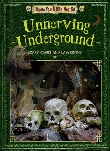 Unnerving Underground (Scary Caves and Labyrinths) by Michael E. Goodman, Natalie Lunis, 9798895770955