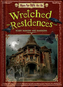 Wretched Residences (Scary Manors and Mansions) by Dinah Williams, Joyce Markovics, 9798895770962