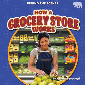 How a Grocery Store Works - 9798895774120 by Jennifer Boothroyd, 9798895774120