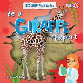 Be a Giraffe Expert - 9798895774359 by E. C. Andrews, 9798895774359