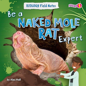 Be a Naked Mole Rat Expert - 9798895774380 by Alex Hall, 9798895774380