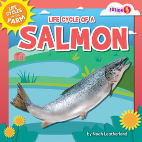 Life Cycle of a Salmon - 9798895774489 by Noah Leatherland, 9798895774489