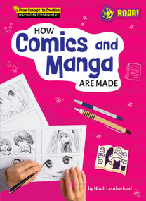 How Comics and Manga Are Made - 9798895774748 by Noah Leatherland, 9798895774748