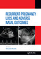 Recurrent Pregnancy Loss and Adverse Natal Outcomes by Minakshi Rohilla, 9781032173481
