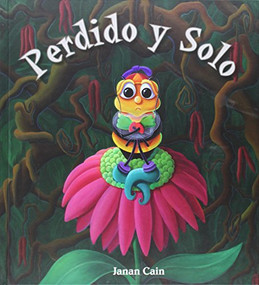 Perdido y solo (Lost and Alone) (Spanish Edition) by Janan Cain, Janan Cain, Amalia Martiínez Céspedes, 9788493824082
