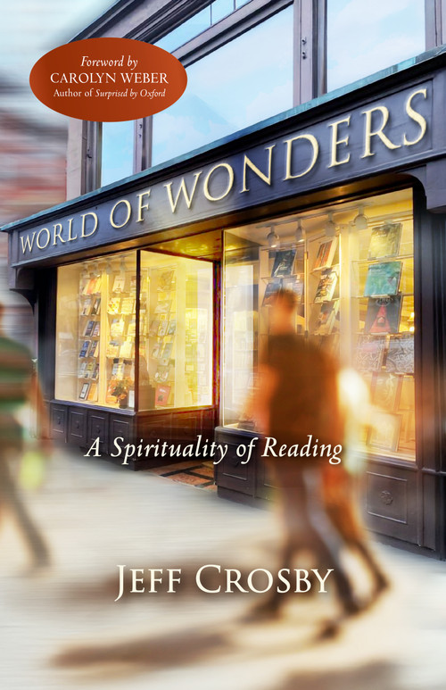World of Wonders (A Spirituality of Reading) by Jeff Crosby, 9781640609457