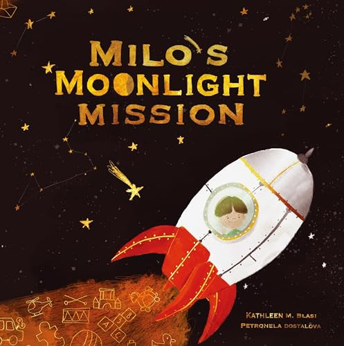 Milo's Moonlight Mission - 9798992271836 by Kathleen M. Blasi, Petronela Dostalova, 9798992271836