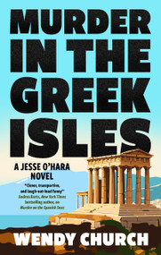 Murder in the Greek Isles by Wendy Church, 9781448315659