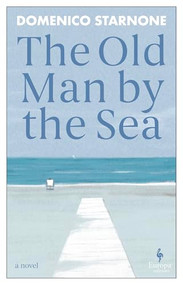 The Old Man by the Sea by Domenico Starnone, Oonagh Stransky, 9798889661306