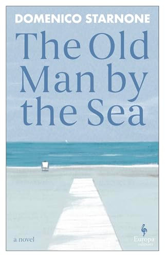 The Old Man by the Sea by Domenico Starnone, Oonagh Stransky, 9798889661306