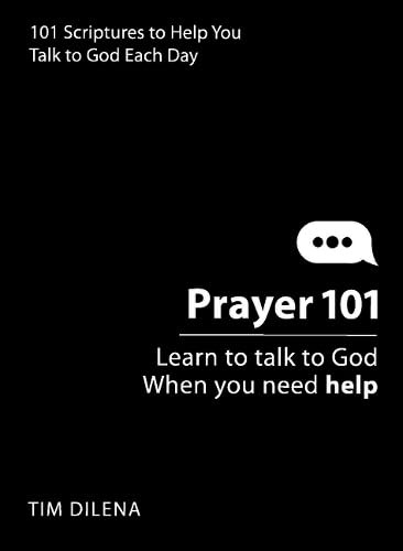 Prayer 101 (Learn to Talk to God When You Need Help) by Tim Dilena, 9781956370898