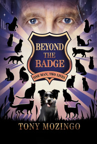 Beyond the Badge (One Man, Two Lives) by Tony Mozingo, Pamela M. Donnelly, 9781636986692