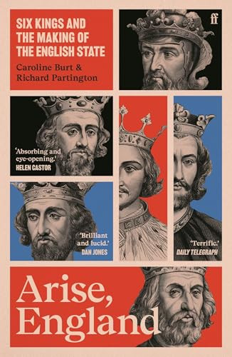 Arise, England (Six Kings and the Making of the English State) - 9780571311996 by Caroline Burt, Richard Partington, 9780571311996