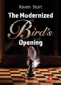 The Modernized Bird's Opening (A Complete Repertoire for White) by Raven Sturt, 9789083488271