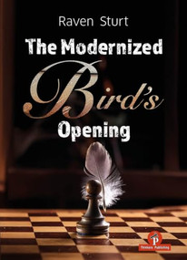 The Modernized Bird's Opening (A Complete Repertoire for White) by Raven Sturt, 9789083488271