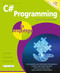 C# Programming in easy steps (Master C# fundamentals!) - 9781787910386 by Mike McGrath, 9781787910386