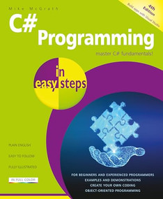 C# Programming in easy steps (Master C# fundamentals!) - 9781787910386 by Mike McGrath, 9781787910386