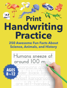 Print Handwriting Practice for Kids 8-12 (250 Awesome Fun Facts about Science, Animals, and History) by Spruce Books, 9781632175984