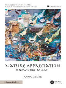 Nature Appreciation (Knowledge as Art) by Anna Ursyn, 9781041025030