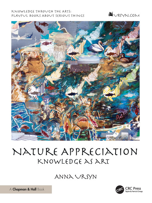 Nature Appreciation (Knowledge as Art) by Anna Ursyn, 9781041025030