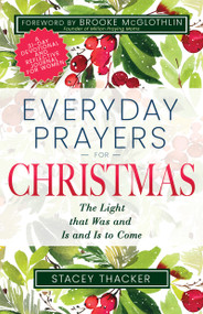 Everyday Prayers for Christmas (The Light that Was and Is and Is to Come) by Stacey Thacker, Brooke McGlothlin, 9798887694399