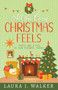 All the Cozy Christmas Feels (These Are a Few of Our Favorite Things) by Laura Jensen Walker, Davis Bunn, 9798887694450