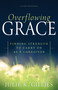 Overflowing Grace (Finding Strength to Carry on as a Caregiver (A 60-Day Devotional)) by Julie K. Gillies, 9798887694511