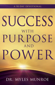 Success with Purpose and Power (A 90-Day Devotional) by Myles Munroe, 9798887694559