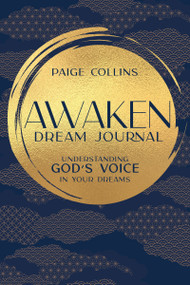 Awaken Dream Journal (Understanding God's Voice in Your Dreams) by Paige Collins, 9798887694597