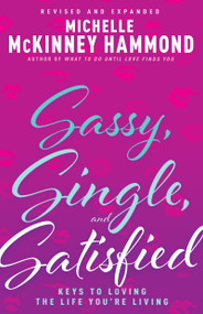 Sassy, Single, and Satisfied (Keys to Loving the Life You're Living) by Michelle McKinney Hammond, 9798887694610