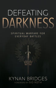 Defeating Darkness (Spiritual Warfare for Everyday Battles) by Kynan Bridges, 9798887694634