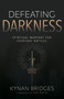 Defeating Darkness (Spiritual Warfare for Everyday Battles) by Kynan Bridges, 9798887694634
