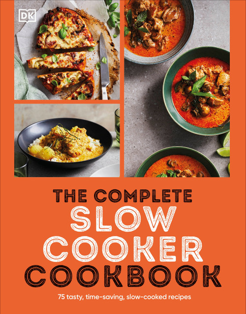 The Complete Slow Cooker Cookbook (75 Tasty, Time-saving, Slow-cooked Recipes) by DK, 9798217136070