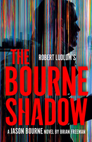 Robert Ludlum's The Bourne Shadow - 9780593716472 by Brian Freeman, 9780593716472