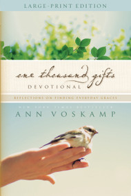 One Thousand Gifts Devotional Large Print (Reflections on Finding Everyday Graces) by Ann Voskamp, 9780310343561
