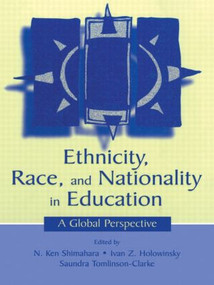 Ethnicity, Race, and Nationality in Education (A Global Perspective) by N. Ken Shimahara, Ivan Z. Holowinsky, Saundra Tomlinson-Clarke, 9780415504652