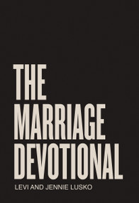 The Marriage Devotional (52 Days to Strengthen the Soul of Your Marriage) - 9780785291381 by Levi Lusko, Jennie Lusko, 9780785291381