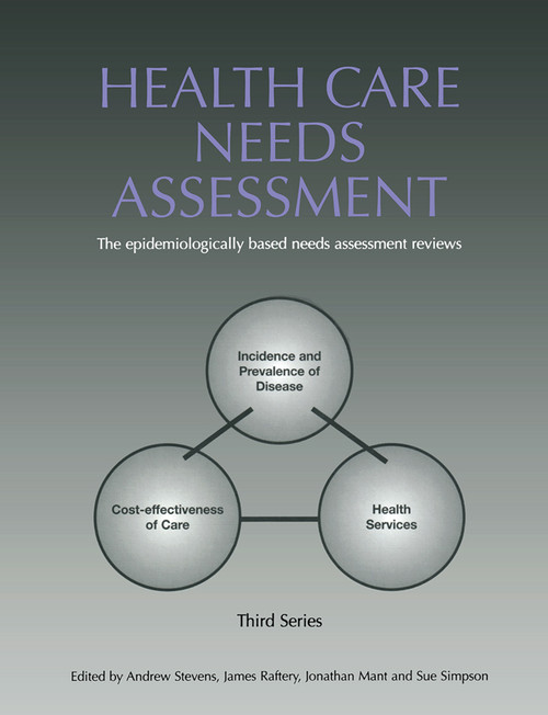 Health Care Needs Assessment (The Epidemiologically Based Needs Assessment Reviews, v. 2, First Series) by Andrew Stevens, James Raftery, Jonathan Mant, Sue Simpson, 9780367446352
